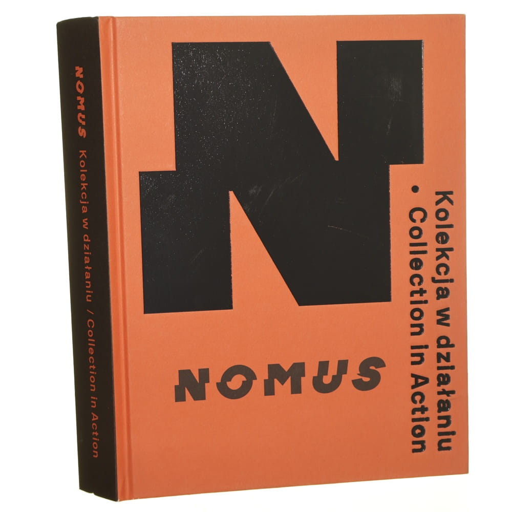 Aneta Szyłak i Aleksandra Grzonkowska (red.), NOMUS Kolekcja w działaniu / Collection in Action